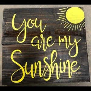 “YOU ARE MY SUNSHINE “ farmhouse style signs